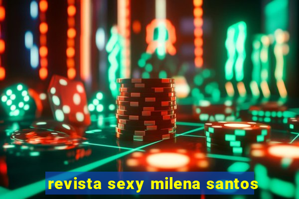 revista sexy milena santos